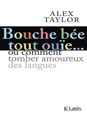 cover image of Bouche bée, tout ouïe